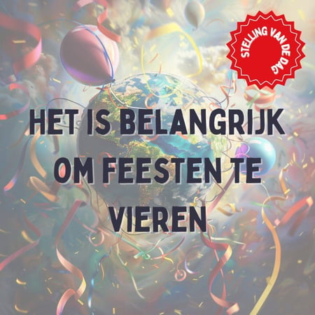 Het is belangrijk om feesten te vieren